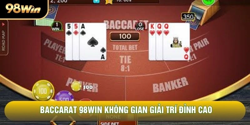 Baccarat 98WIN không gian giải trí đỉnh cao Baccarat 98WIN không gian giải trí đỉnh cao