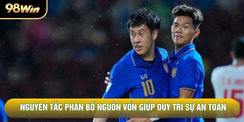 Nguyên tắc phân bổ nguồn vốn giúp duy trì sự an toàn
