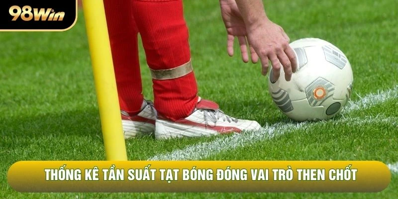 Thống kê tần suất tạt bóng đóng vai trò then chốt